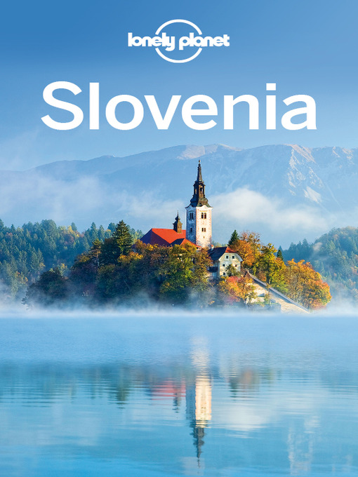 Title details for Slovenia Travel Guide by Lonely Planet - Available